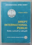 DREPT INTERNATIONAL PUBLIC de VASILE CRETU , 2002