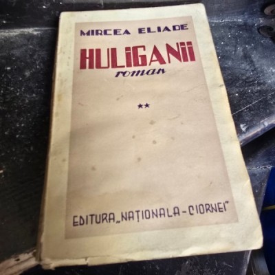 HULIGANII - MIRCEA ELIADE VOLUMUL 2, PRIMA EDITIE foto