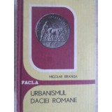 URBANISMUL DACIEI ROMANE-NICOLAE BRANGA-218554