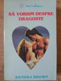 SA VORBIM DESPRE DRAGOSTE-SANDRA BROWN-270069