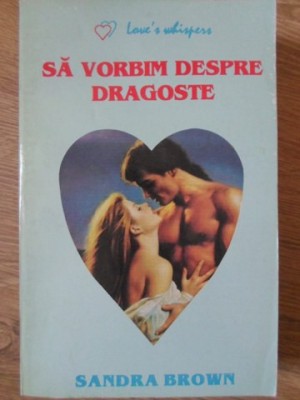 SA VORBIM DESPRE DRAGOSTE-SANDRA BROWN-270069 foto
