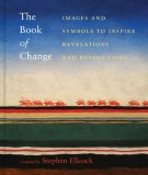 The Book of Change: Images to Inspire Revelations and Revolutions