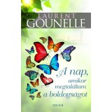 A nap, amikor megtal&aacute;ltam a boldogs&aacute;got - Laurent Gounelle