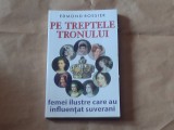 EDMOND ROSSIER - PE TREPTELE TRONULUI ~ femei ilustre care au influentat suverani ~