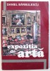 EXPOZITIA DE ARTA - ROMAN de DANIEL BARBULESCU , 2000 , DEDICATIE*