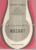 Cumpara ieftin Quo Vadis Musica? Mozart V, Ovidiu Varga, Muzicala, 1988, Bucuresti, Arta Muzicala, Carte, Romana