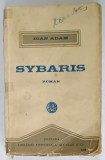 SYBARIS , roman de IOAN ADAM , EDITIE INTERBELICA , PAGINA DE TITLU CU DEFECTE
