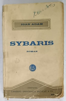 SYBARIS , roman de IOAN ADAM , EDITIE INTERBELICA , PAGINA DE TITLU CU DEFECTE foto