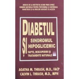 Agatha M. Thrash - Diabetul si sindromul hipoglicemic (ed. III) (Editia: 2005)