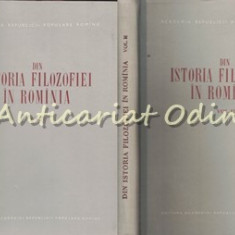 Din Istoria Filozofiei In Romania I, II - Editura Academiei