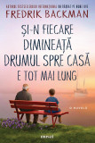 Cumpara ieftin Și-n fiecare dimineață drumul spre casă e tot mai lung - Fredrik Backman, ART