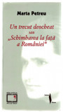 Un trecut deocheat sau &bdquo;Schimbarea la față a Romaniei&rdquo; Marta Petreu, 1999