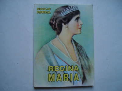 Regina Maria - Nicolae Iorga foto