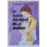 Cu femeia prin milenii, mit si realitate - 1997 - Vasile Chirica ($L144)