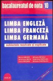 LIMBA ENGLEZA, LIMBA FRANCEZA, LIMBA GERMANA - SUBIECTELE REZOLVATE SI EXPLICATE-MONA ARHIRE, ANAMARIA MICU-335277