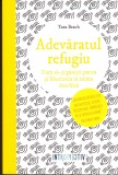 AS - TARA BRACH - ADEVARATUL REFUGIU, CUM SA-TI GASESTI PACEA SI LIBERTATEA IN INIMA DESCHISA