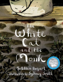 The White Cat and the Monk: A Retelling of the Poem &quot;&quot;Pangur Ban&quot;&quot;