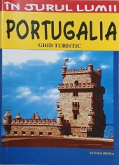 Portugalia. Ghid turistic - Mircea Cruceanu, Claudiu-Viorel Savulescu