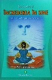 Dezvolta-ti increderea in sine si vei atinge succesul - P. C. Ganesan, Dezvoltare personala, Deceneu, Coperta brosata, Limba romana