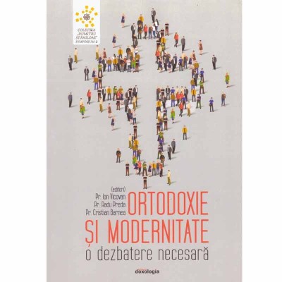Ion Vicovan, Radu Preda, Cristian Barnea - Ortodoxie si modernitate foto