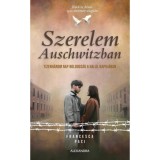 Szerelem Auschwitzban - Tizenh&aacute;rom nap boldogs&aacute;g a hal&aacute;l kapuj&aacute;ban - Francesca Paci, 2024
