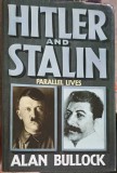 Hitler si Stalin: Vieti Paralele - Alan Bullock, Harper Collins, 1991, Romana, 1187 pagini, Hardcover