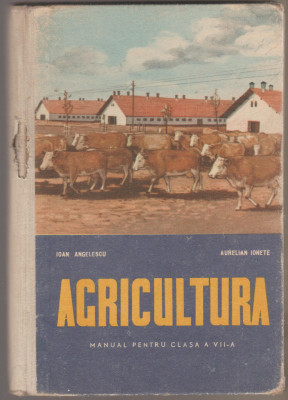 Ioan Angelescu, Aurelian Ionete - Agricultura - Manual clasa a VII-a (1966) foto