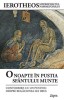 O Noapte In Pustia Sfantului Munte, Ierotheos Vlachos - Editura Sophia - Rugaciunea lui Iisus, Crestinism, Carte Religioasa