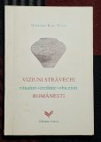 Viziuni stravechi - ritualuri - credinte - obiceiuri romanesti - Gherasim Rusu Togan Contine dedicatie, data si semnatura autorului