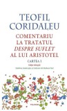 Comentariu la tratatul Despre suflet al lui Aristotel (Cartea I) &ndash; Teofil Cridaleu (editie bilingva)