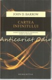 Cumpara ieftin Cartea Infinitului - John D. Barrow, 2015, Humanitas