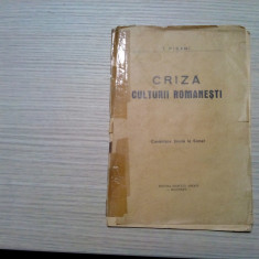 CRIZA CULTURI ROMANESTI - T. Pisani - Editura Ziarului Argus, F.An, 20 p.