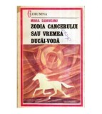 Mihail Sadoveanu - Zodia Cancerului sau Vremea Ducai-Voda - 119331