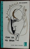 (IOAN) ION ALEXANDRU: CUM SA VA SPUN (POEZII/VOLUM DEBUT/EPL 1964/pref.M.BENIUC)