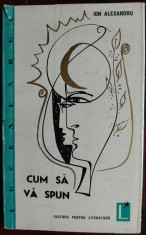 (IOAN) ION ALEXANDRU: CUM SA VA SPUN (POEZII/VOLUM DEBUT/EPL 1964/pref.M.BENIUC)