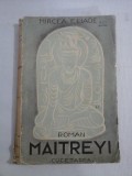MAITREYI (roman, editie definitiva) - MIRCEA ELIADE -1938
