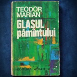 Cumpara ieftin Glasul Pamantului - Teodor Marian - Roman | Carte Beletristica