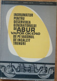 &Icirc;ndrumător pentru deservirea generatorului de abur vapor OK 4740