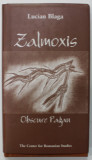 ZALMOXIS , OBSCURE PAGAN by LUCIAN BLAGA , TEXT IN LIMBA ENGLEZA , 2001