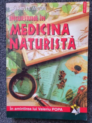 INCURSIUNE IN MEDICINA NATURISTA - Speranta Anton 1998 foto