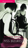 Miss Bucureşti - Paperback brosat - Richard Wagner - RAO