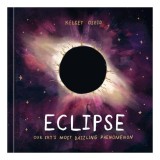Eclipse: Our Sky's Most Dazzling Phenomenon