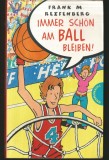 Cumpara ieftin IMMER SCHON AM BALL BLEIBEN! - FRANK M. REIFENBERG