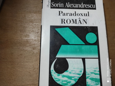 PARADOXUL ROM&amp;Acirc;N - SORIN ALEXANDRESCU, ED UNIVERS 1998,334 PAG foto
