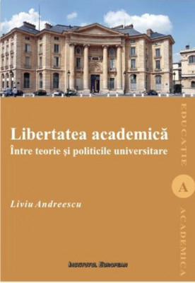 Libertatea academica teorie si politicile universitare L. Andreescu dedicatie foto