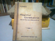 REGIMUL CONSTITUTIONAL DE LA 12 FEBRUARIE 1938, PANA AZI - N. PASCU foto