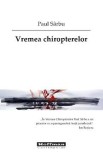 Vremea chiropterelor - Paul Sarbu