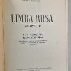 LIMBA RUSA VOL II . MANUAL PENTRU STUDENTII SECTIILOR DE FILOLOFIE RUSA ALE UNIVERSITATILOR SI INSTITUTELOR PEDAGOGICE , 1962