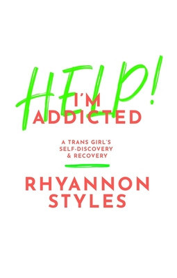 Help! I&amp;#039;m Addicted: A Trans Girl&amp;#039;s Self-Discovery and Recovery foto