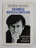 DRAMELE ADOLESCENTILOR de GEORGE MIHAITA , 2002 , DEDICATIE
